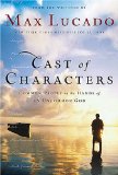 Max Lucado - Cast of Characters