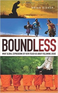 Boundless - What Global Expressions of Faith Teach Us about Following Jesus - Bryan Bishop
